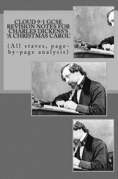 portada Cloud 9-1 GCSE REVISION NOTES FOR CHARLES DICKENS'S A CHRISTMAS CAROL: (All staves, page-by-page analysis) 