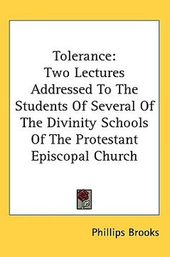 portada tolerance: two lectures addressed to the students of several of the divinity schools of the protestant episcopal church (en Inglés)
