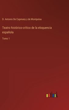 portada Teatro histórico-crítico de la eloquencia española: Tomo 1 (in Spanish)