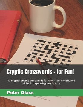 portada Cryptic Crosswords - for Fun!: 40 original cryptic crosswords for American, British, and all English speaking puzzle fans (en Inglés)