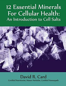 portada 12 Essential Minerals for Cellular Health: An Introduction To Cell Salts