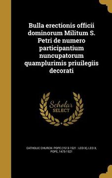portada Bulla erectionis officii dominorum Militum S. Petri de numero participantium nuncupatorum quamplurimis priuilegiis decorati (in Latin)