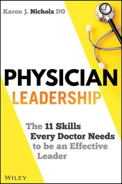portada Physician Leadership: The 11 Skills Every Doctor Needs to Be an Effective Leader (en Inglés)