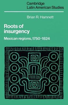 portada Roots of Insurgency: Mexican Regions, 1750 1824 (Cambridge Latin American Studies) (en Inglés)