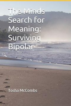 portada The Minds Search for Meaning: Surviving Bipolar (en Inglés)