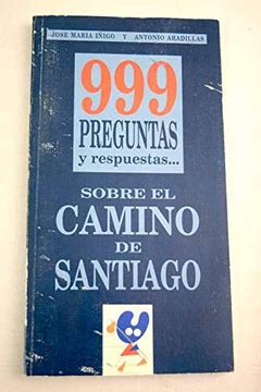 portada Novecientos Noventa y Nueve Preguntas Y.   Camino de Santiago