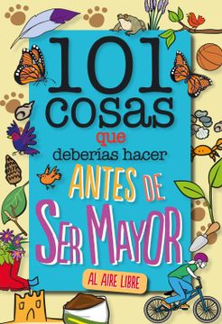 portada 101 Cosas que Deberías Hacer Antes de ser Mayor - al Aire Libre (in Spanish)