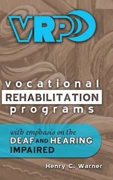 portada Vocational Rehabilitation Programs: With Emphasis on the Deaf and Hearing Impaired (en Inglés)