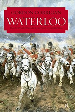 portada Waterloo: Una Nueva Historia de la Batalla y sus Ejércitos (in Spanish)