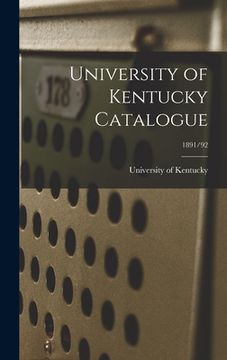portada University of Kentucky Catalogue; 1891/92