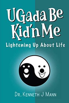 portada Ugada be Kid'N me: Lightening up About Life (en Inglés)