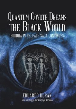 portada Quantum Coyote Dreams the Black World: Buddha in Redface Saga Continues (en Inglés)