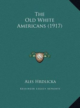 portada the old white americans (1917) (en Inglés)