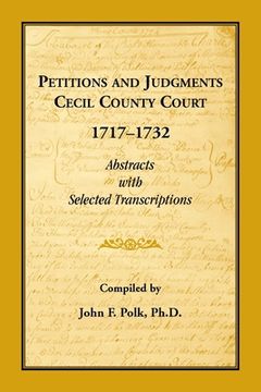portada Petitions and Judgments Cecil County Court, 1717-1732. Abstracts with Selected Transcriptions