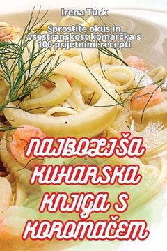 portada Najboljsa Kuharska Knjiga S KoromaČem (en Esloveno)