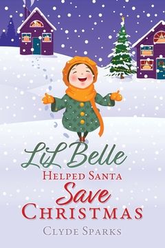 portada LiL Belle Helped Santa Save Christmas (in English)