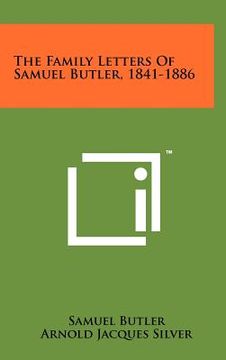 portada the family letters of samuel butler, 1841-1886 (en Inglés)