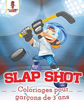 portada Slap Shot: Coloriages Pour Garçons de 3 ans (en Francés)