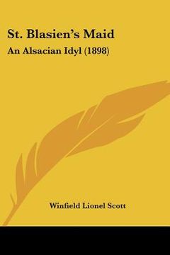portada st. blasien's maid: an alsacian idyl (1898) (en Inglés)