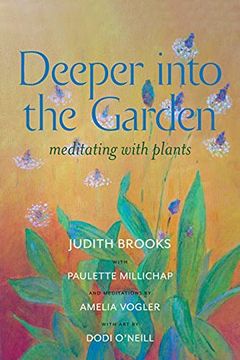 portada Deeper Into the Garden: Meditating With Plants (en Inglés)