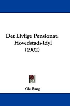 portada det livlige pensionat: hovedstads-idyl (1902) (in English)