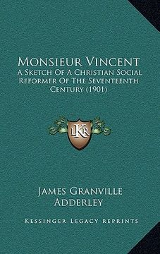 portada monsieur vincent: a sketch of a christian social reformer of the seventeenth century (1901) (in English)