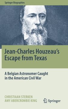 portada Jean-Charles Houzeau's Escape from Texas: A Belgian Astronomer Caught in the American Civil War (in English)