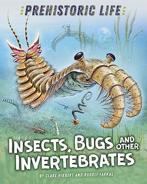 portada Insects, Bugs and Other Invertebrates (Prehistoric Life)