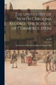 portada The University of North Carolina Record. The School of Commerce. [1926]; no.238 (en Inglés)