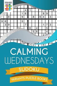 portada Calming Wednesdays Sudoku Variants Puzzle Books (in English)