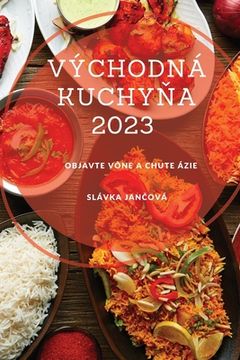 portada Východná kuchyňa 2023: Objavte vône a chute Ázie