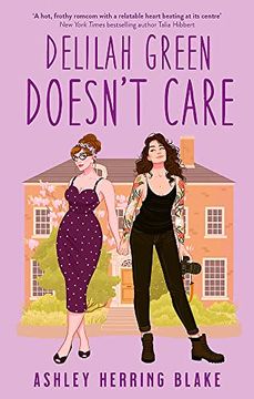 portada Delilah Green Doesn't Care: A Swoon-Worthy, Laugh-Out-Loud Queer Romcom 