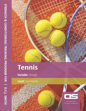 portada DS Performance - Strength & Conditioning Training Program for Tennis, Strength, Intermediate (en Inglés)