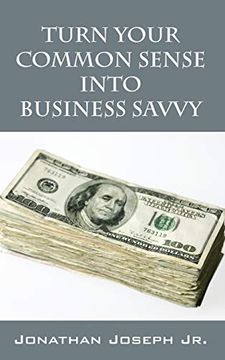 portada Turn Your Common Sense Into Business Savvy (en Inglés)
