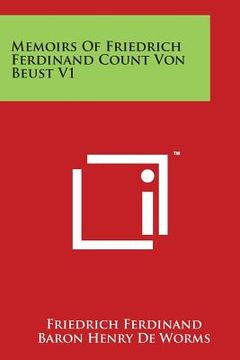 portada Memoirs Of Friedrich Ferdinand Count Von Beust V1 (in English)