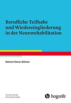 portada Berufliche Teilhabe und Wiedereingliederung in der Neurorehabilitation (Fortschritte der Neuropsychologie, 25)