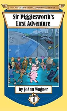 portada Sir Pigglesworth's First Adventure (Sir Pigglesworth Adventure Series)