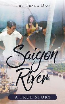 portada Saigon River: A True Story 
