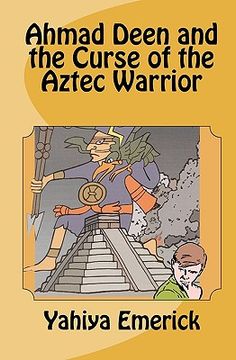 portada ahmad deen and the curse of the aztec warrior (en Inglés)