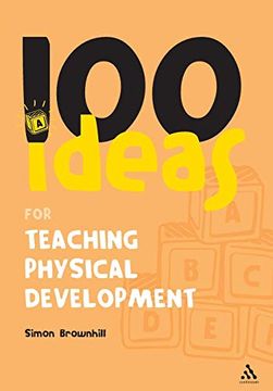 portada 100 Ideas for Teaching Physical Development (100 Ideas for the Early Years) (en Inglés)