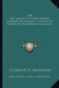 portada the life and acts of don alonzo enriquez de guzman, a knight of seville of the order of santiago (in English)