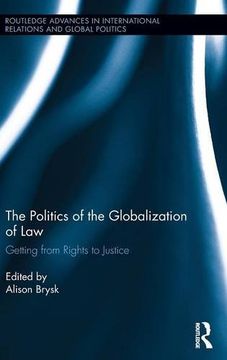 portada the politics of the globalization of law: getting from rights to justice (in English)