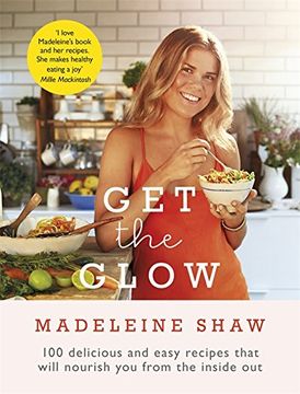 portada Get the Glow: Delicious and Easy Recipes That Will Nourish you From the Inside out (in English)