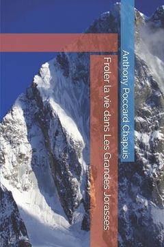 portada Froler la vie dans Les Grandes Jorasses (en Francés)