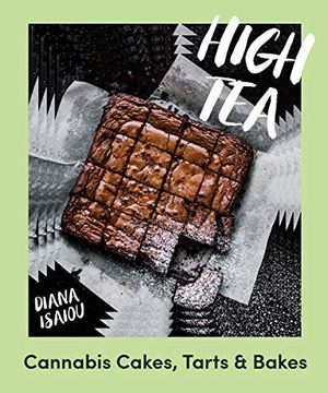 portada High Tea: Cannabis Cakes, Tarts & Bakes 