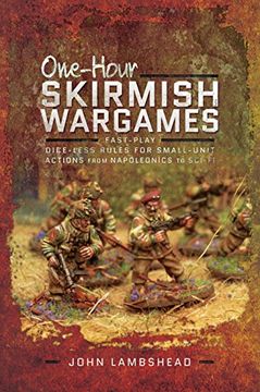portada One-Hour Skirmish Wargames: Fast-Play Dice-Less Rules for Small-Unit Actions From Napoleonics to Sci-Fi (en Inglés)