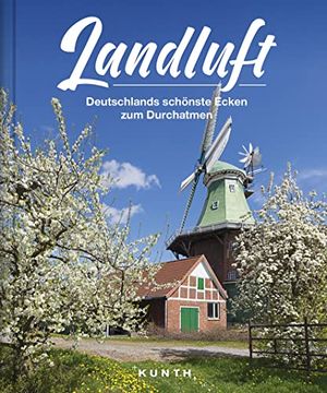 portada Landluft: Deutschlands Schönste Ecken zum Durchatmen (Kunth Bildbände/Illustrierte Bücher) (en Alemán)
