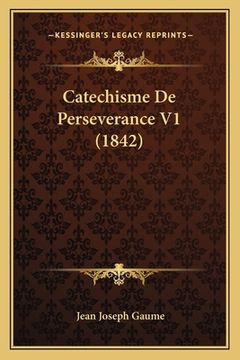 portada Catechisme De Perseverance V1 (1842) (en Francés)