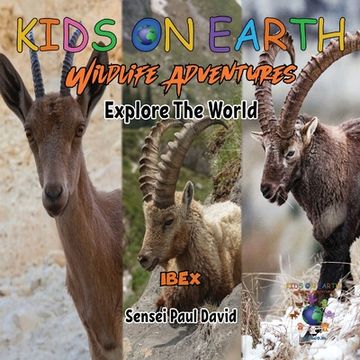 portada KIDS ON EARTH Wildlife Adventures - Explore The World - Ibex - Israel (en Inglés)