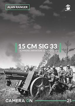 portada 15 cm sig 33: Schweres Infanterie Geschutz 33: 25 (Camera on) (in English)